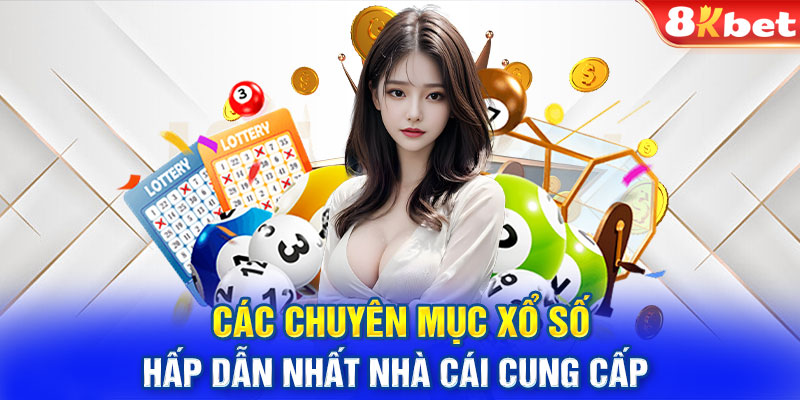 Các chuyên mục xổ số hấp dẫn nhất nhà cái cung cấp 