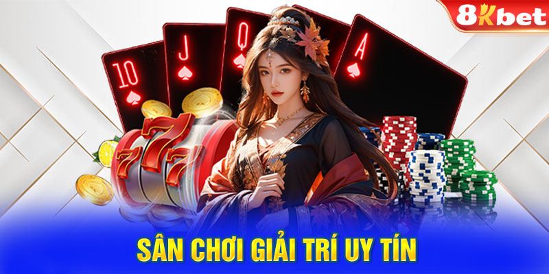 Giới thiệu nhà cái 8KBET - sân chơi giải trí uy tín