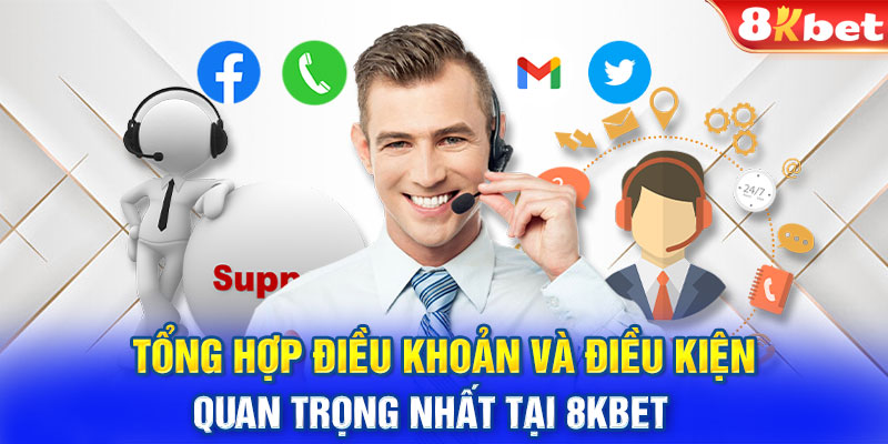 Tổng hợp điều khoản và điều kiện quan trọng nhất tại 8KBET