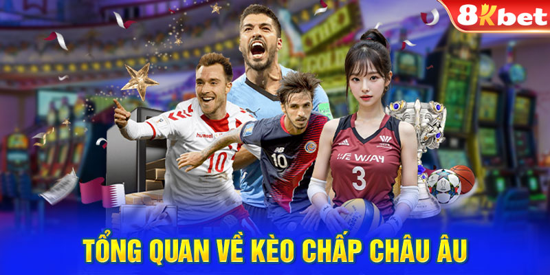 Tổng quan về kèo chấp châu Âu