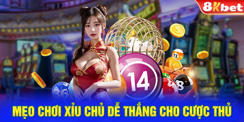 Mẹo chơi Xỉu Chủ dễ thắng cho cược thủ